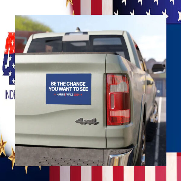 Harris Walz 2024 Be The Change You Want To See Car Magnet
