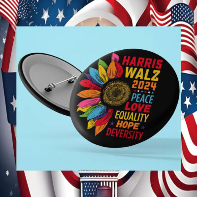 Harris Walz 2024 Colorful Peace Love Equality Hope Deversity Button