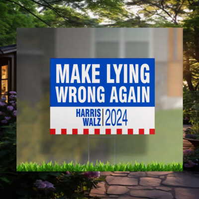 Harris Walz 2024 Make Lying Wrong Again Yard Sign