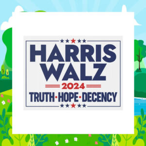 Harris Walz 2024 Truth Hope Decency Plastic Yard Signs