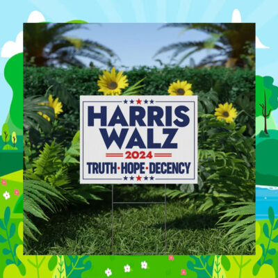Harris Walz 2024 Truth Hope Decency Plastic Yard Signs