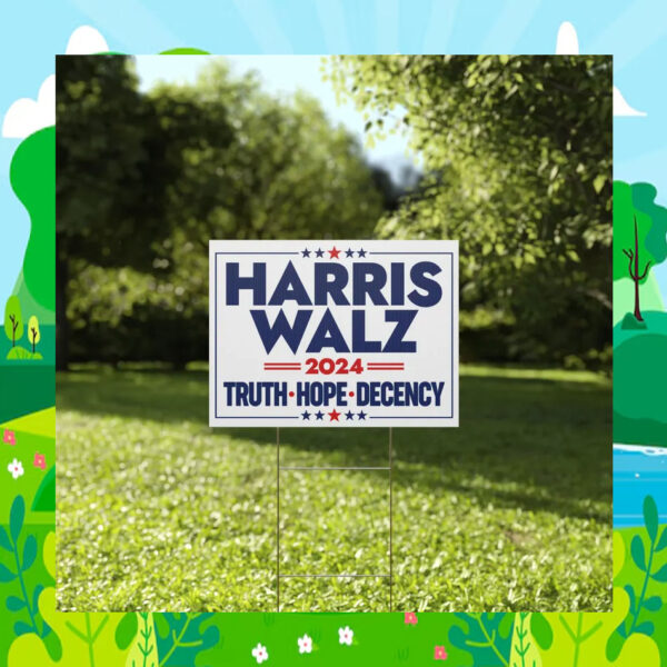 Harris Walz 2024 Truth Hope Decency Plastic Yard Signs