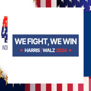Harris Walz 2024 We Fight, We Win Car Magnet