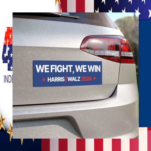 Harris Walz 2024 We Fight, We Win Car Magnet