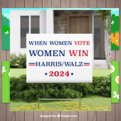 Harris Walz 2024 When Women Vote Women Win Yard Sign