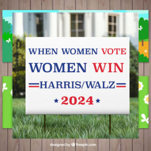 Harris Walz 2024 When Women Vote Women Win Yard Sign