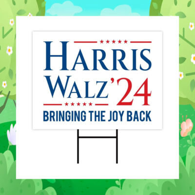 Harris Walz 24 Bringing The Joy Back Yard Sign