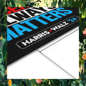Harris Walz 24 Decency Always Matters Yard Sign