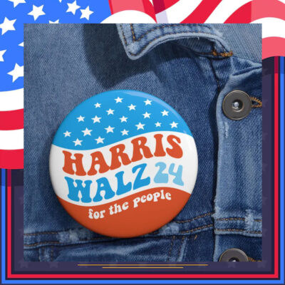Harris Walz 24 For The People Pin Button