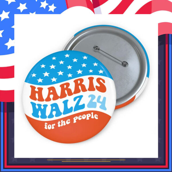 Harris Walz 24 For The People Pin Button