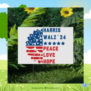 Harris Walz 24 Peace Love Hope Yard Sign