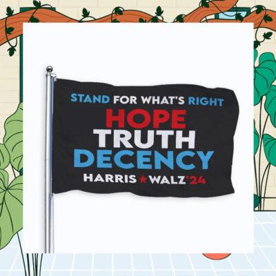 Harris Walz 24 Stand For What's Right Hope Truth Decency Flag