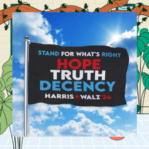 Harris Walz 24 Stand For What's Right Hope Truth Decency Flag