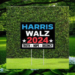 Harris Walz 24 Truth Hope Decency Yard Signs