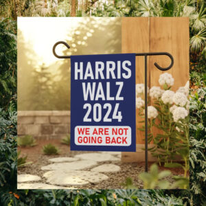 Harris Walz 24 We Are Not Going Back Flags