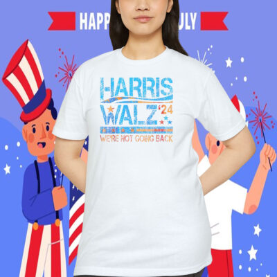 Harris Walz '24 We're Not Going Back T-Shirt