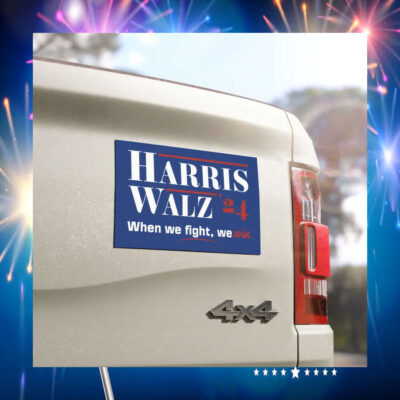 Harris Walz 24 When We Fight, We Win Car Magnet