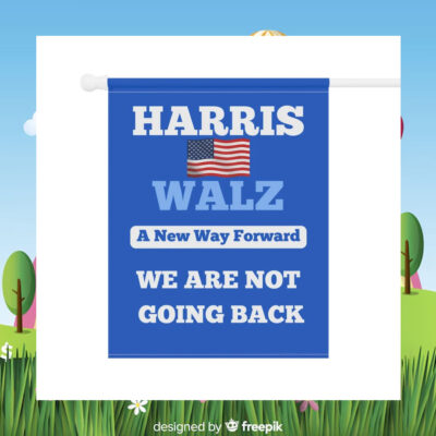 Harris Walz A New Way Forward We Are Not Going Back Flags