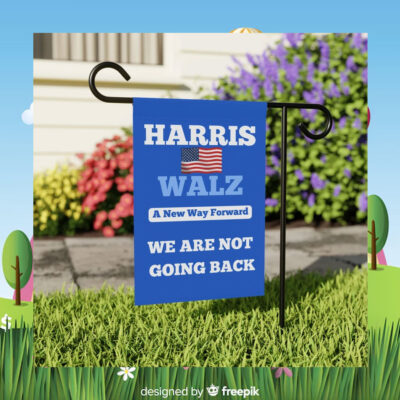 Harris Walz A New Way Forward We Are Not Going Back Flags