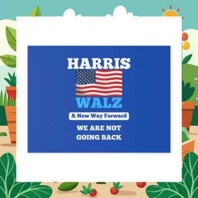 Harris Walz A New Way Forward We Are Not Going Back Yard Sign