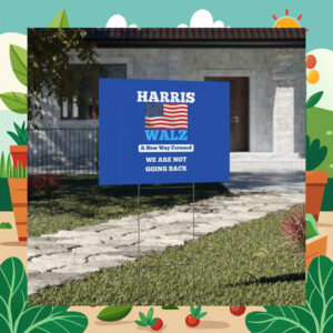 Harris Walz A New Way Forward We Are Not Going Back Yard Sign