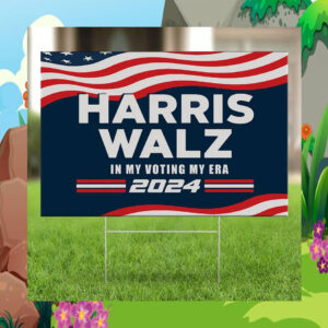 Harris Walz Im My Voting My Era 2024 Yard Sign