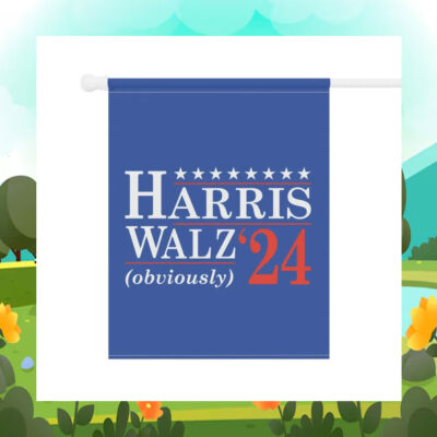 Harris Walz Obviously 24 Election Flag