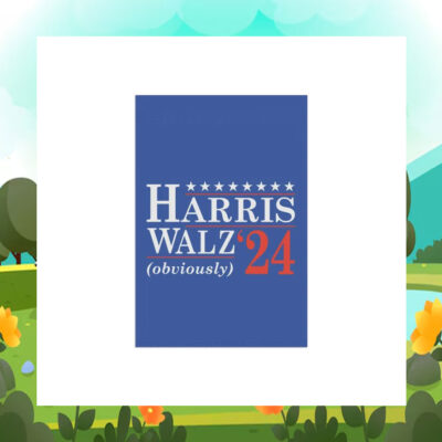 Harris Walz Obviously 24 Election Flag