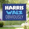 Harris Walz Obviously Yard Sign Political