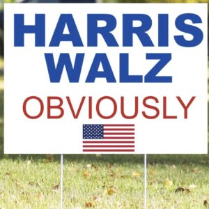 Harris Walz Obviously Yard Sign US Flag