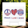 Harris Walz Peace Love 2024 Election Yard Sign