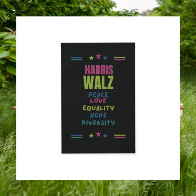 Harris Walz Peace Love Equality Hope Diversity 2024 Flags
