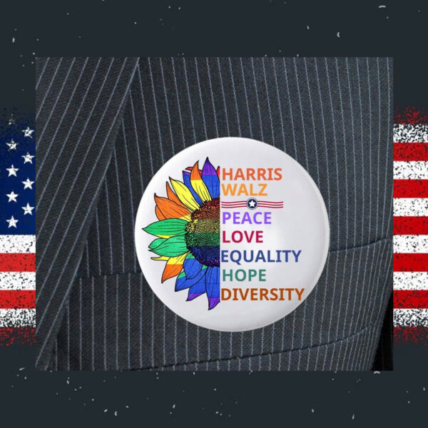 Harris Walz Peace Love Equality Hope Diversity Buttons