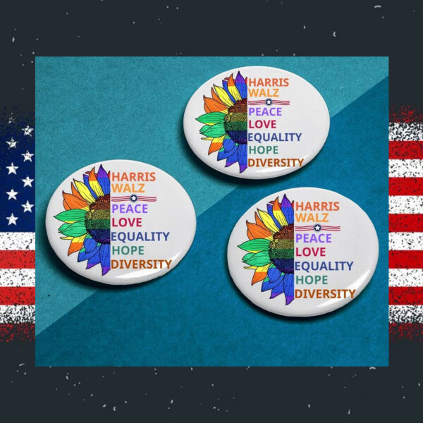 Harris Walz Peace Love Equality Hope Diversity Buttons