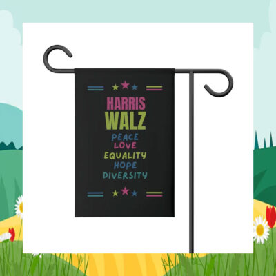 Harris Walz Peace Love Equality Hope Diversity Garden Flag