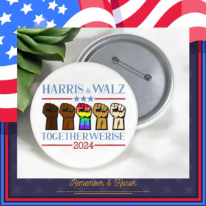 Harris & Walz Together Werise 2024 Button