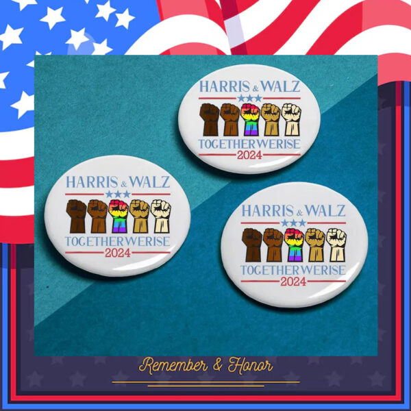 Harris & Walz Together Werise 2024 Button