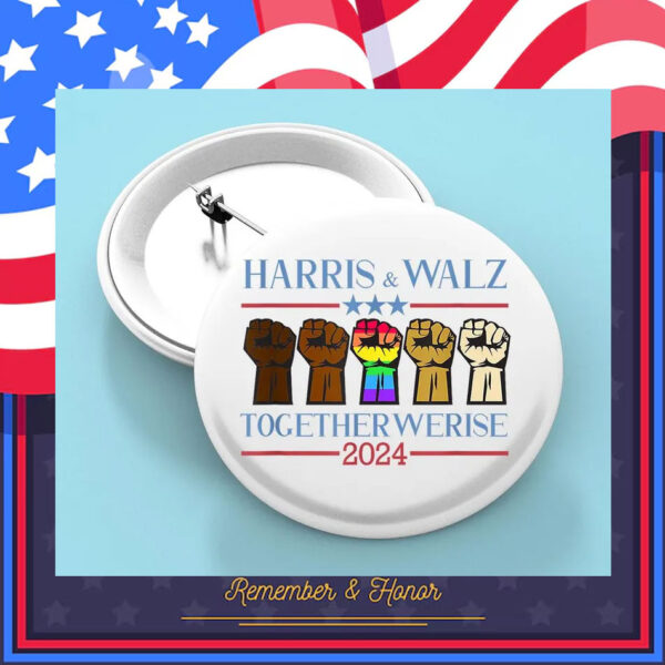 Harris & Walz Together Werise 2024 Button