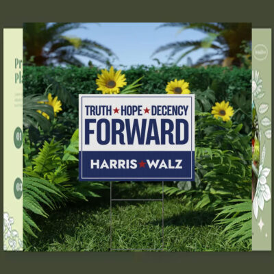 Harris Walz Truth Hope Decency Forward Yard Signs