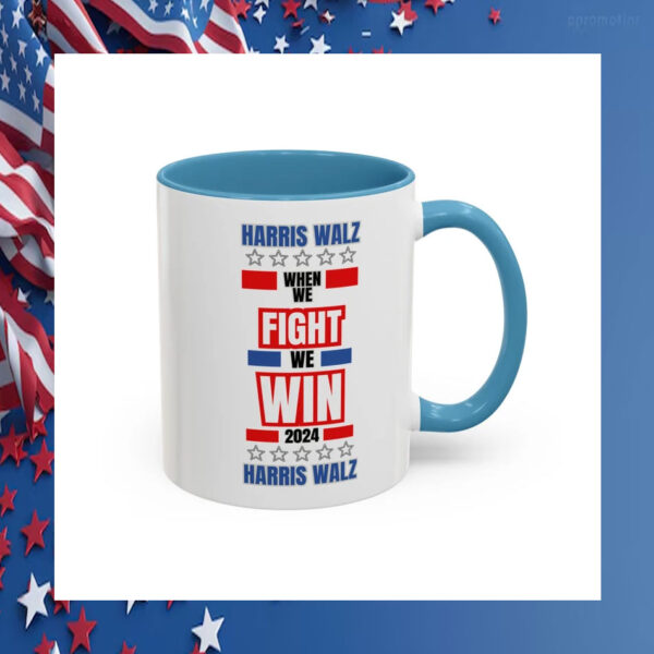Harris Walz When We Fight We Win 2024 Mugs