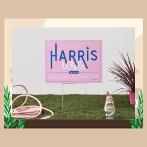 Harris Walz When We Fight, We Win Plastic Yard Sign