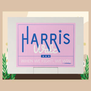 Harris Walz When We Fight, We Win Plastic Yard Sign