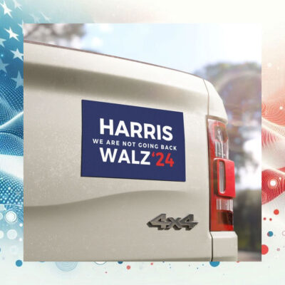 Harris We Are Not Going Back Walz 2024 Car Magnets