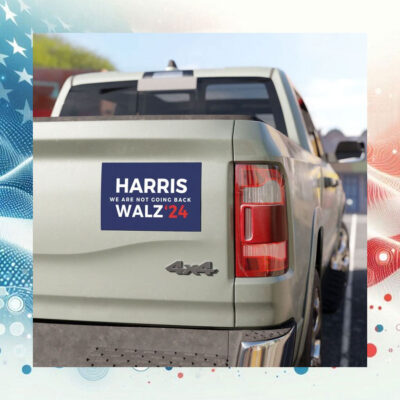 Harris We Are Not Going Back Walz 2024 Car Magnets