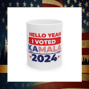 Hello Yeah I Vote Kamala 2024 Mug