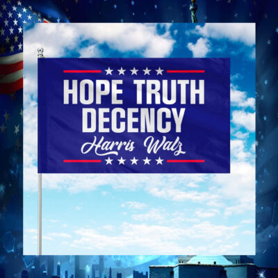 Hope Truth Decency Harris Walz For President Flag