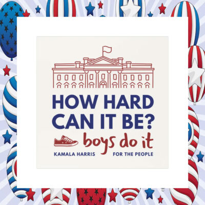 How Hard Can It Be Boys Do It Kamala Harris For The People Car Magnet