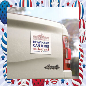 How Hard Can It Be Boys Do It Kamala Harris For The People Car Magnet
