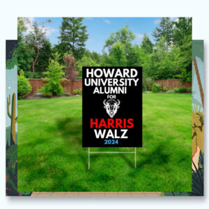 Howard University Alumni For Harris Walz 2024 Yard Sign