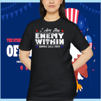 I Am The Enemy Within Harris Walz 2024 Shirts